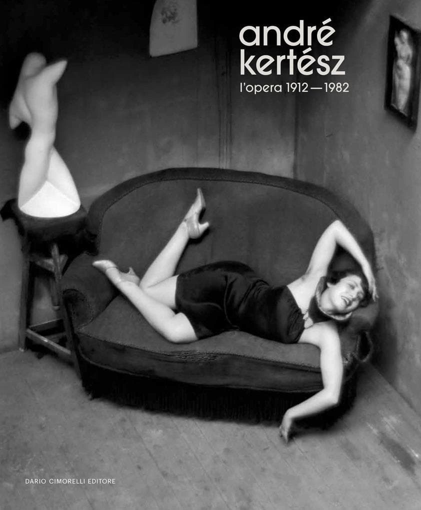André Kertész. L'opera 1912-1982