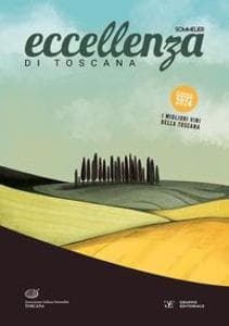 Eccellenza di Toscana. Guida 2024. Le migliori aziende vitivinicole