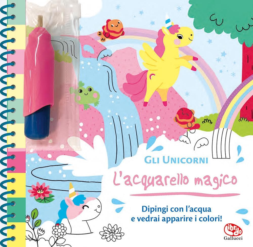 Gli unicorni. L'acquarello magico