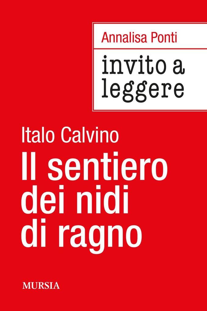 Invito a leggere 'Il sentiero dei nidi di ragno' di Italo Calvino