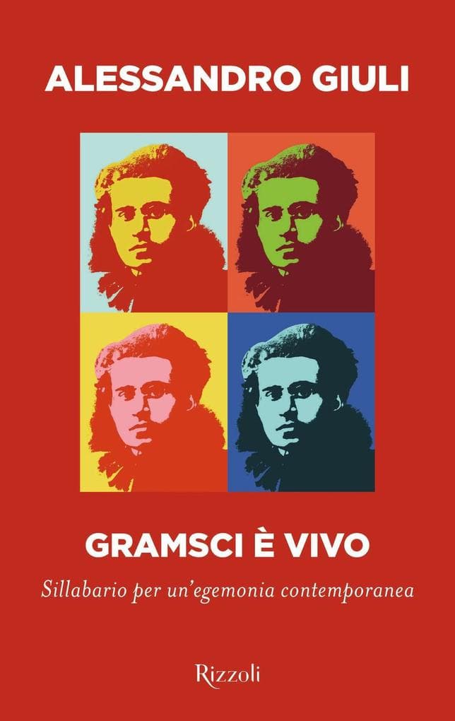 Gramsci è vivo. Sillabario per un'egemonia contemporanea