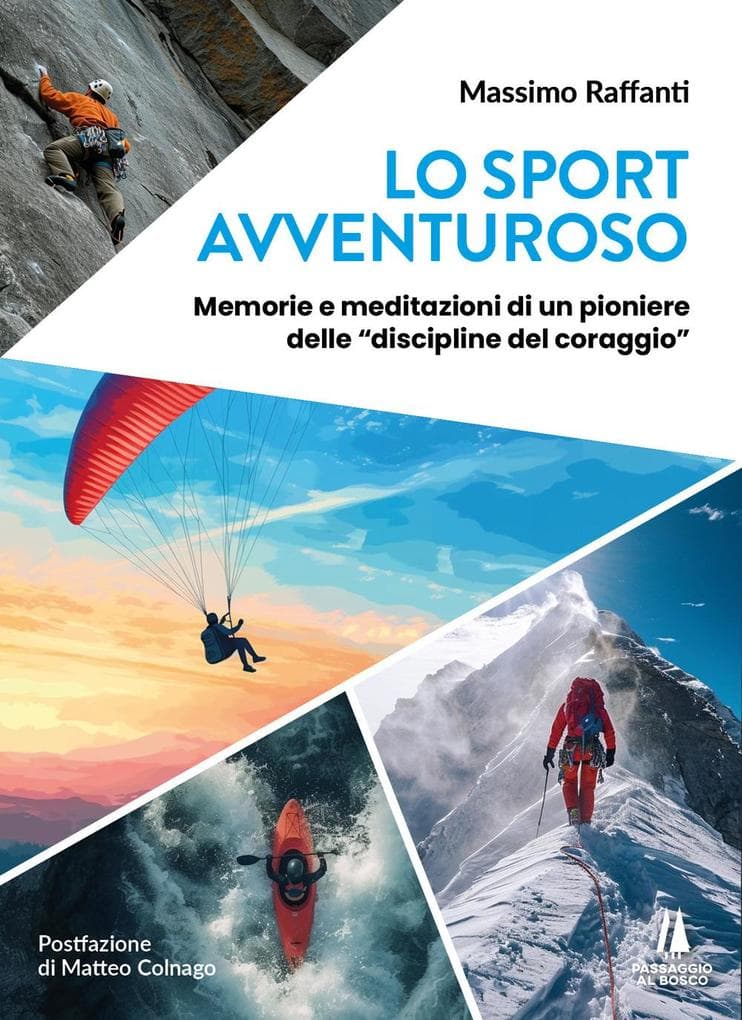Lo sport avventuroso. Memorie e meditazioni di un pioniere delle 'discipline del coraggio'