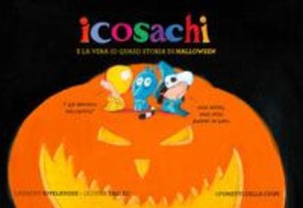 Icosachi e la vera (o quasi) storia di Halloween