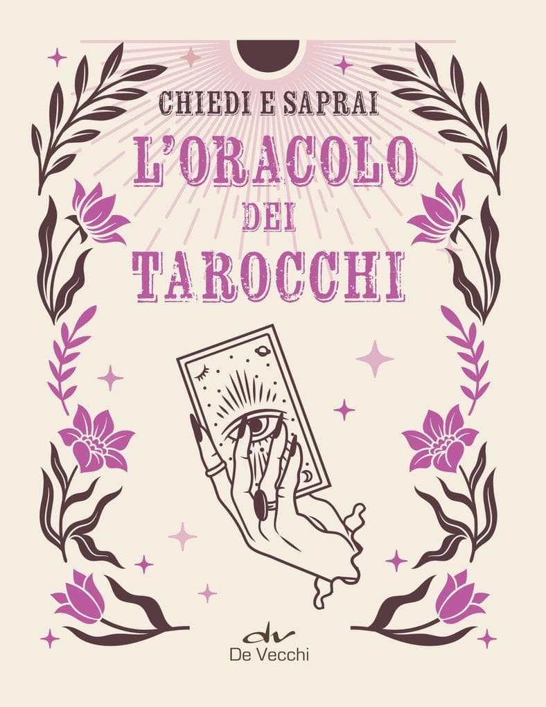 L' oracolo dei tarocchi. Chiedi e saprai