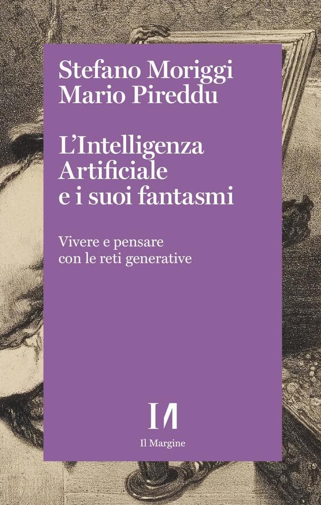 L' intelligenza artificiale e i suoi fantasmi. Vivere e pensare con le reti generative