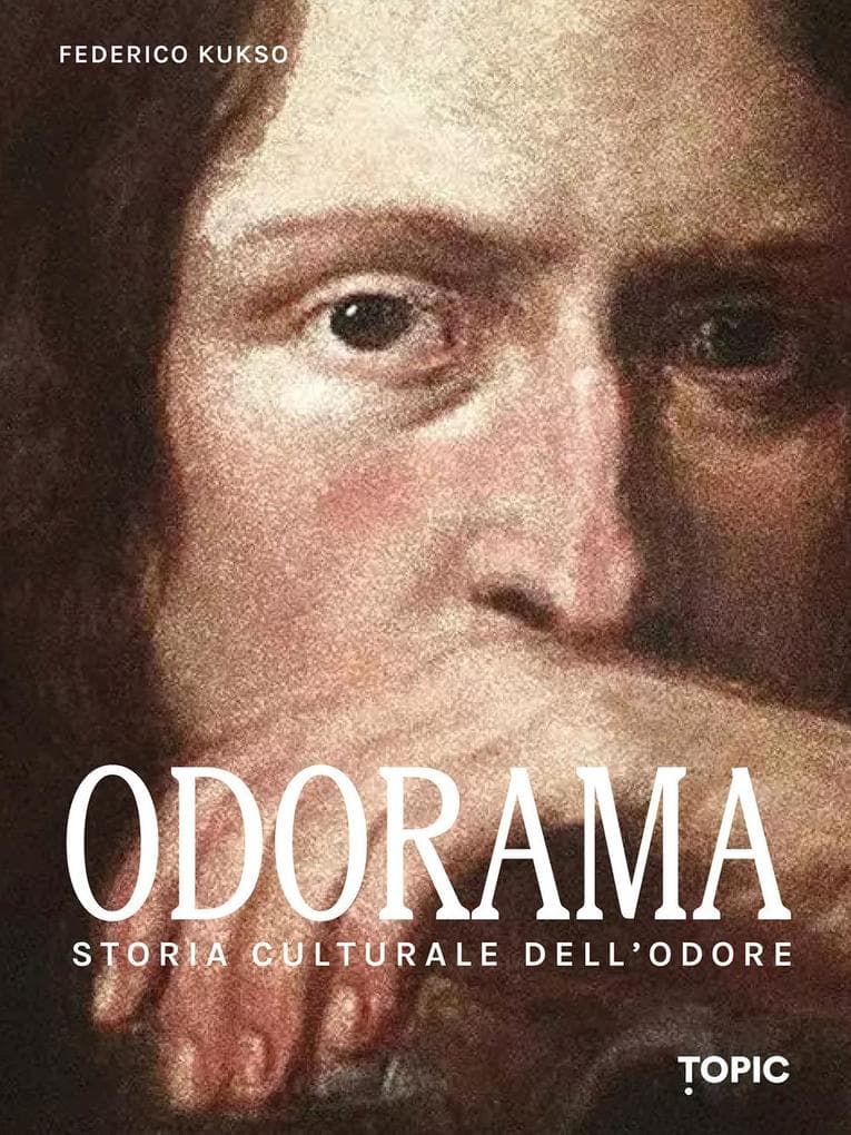 Odorama. Storia culturale dell'odore