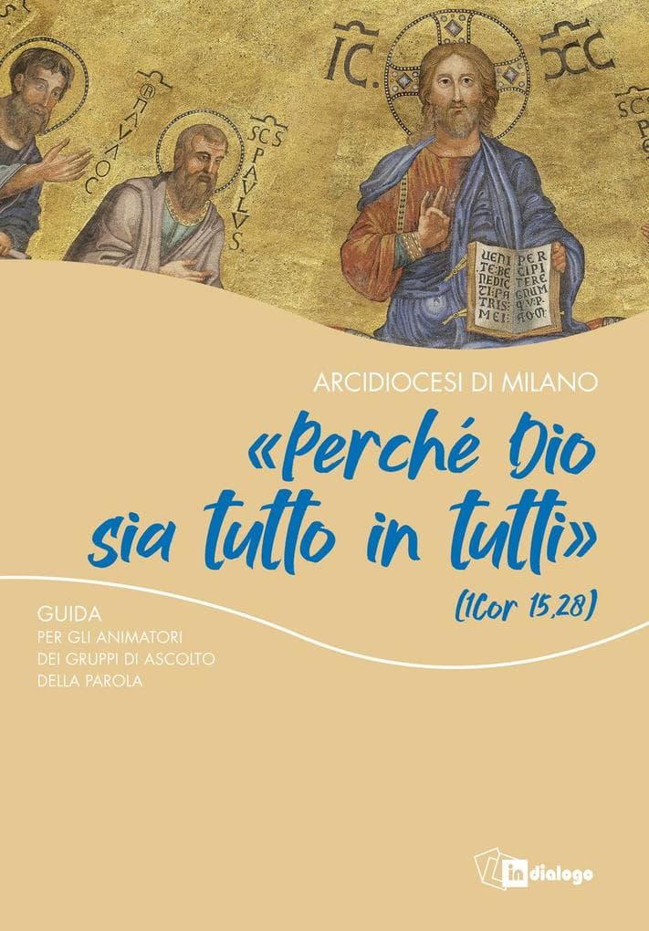 'Perché Dio sia tutto in tutti'. Guida per gli animatori dei gruppi di ascolto della Parola