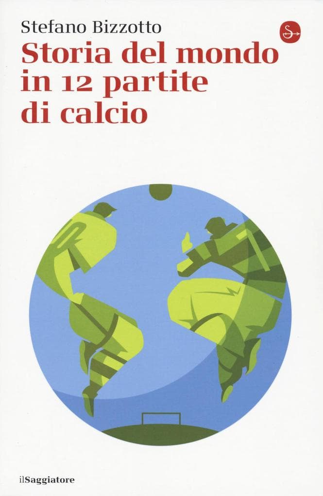 Storia del mondo in 12 partite di calcio