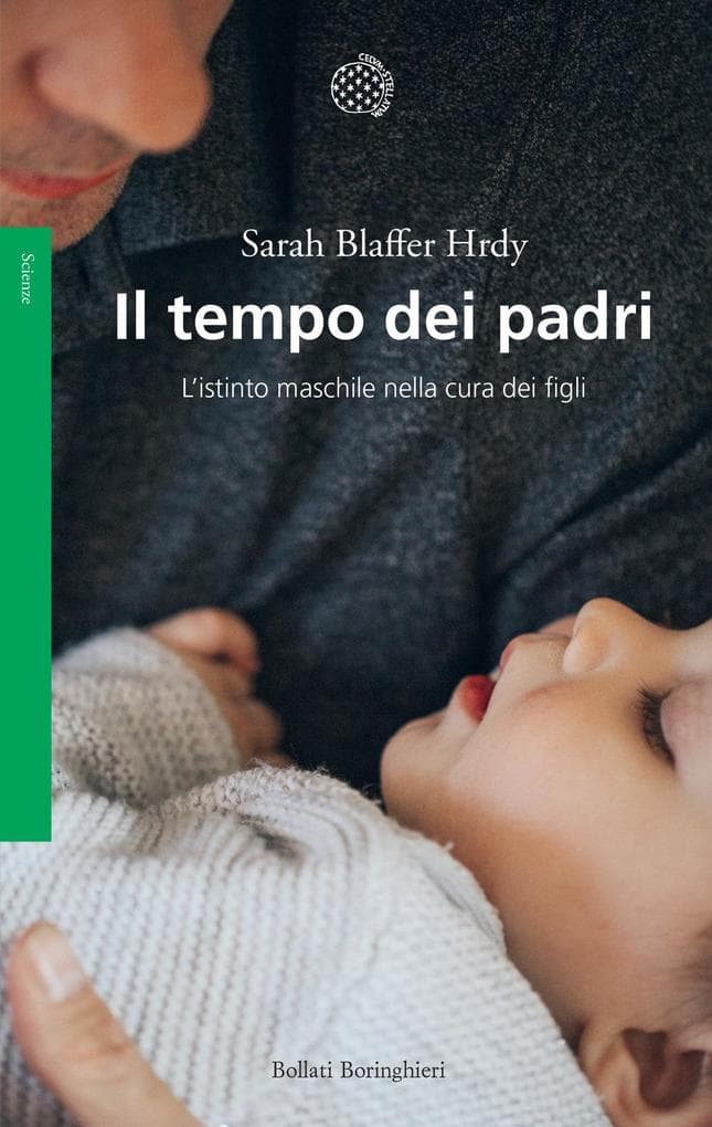 Il tempo dei padri. L'istinto maschile nella cura dei figli