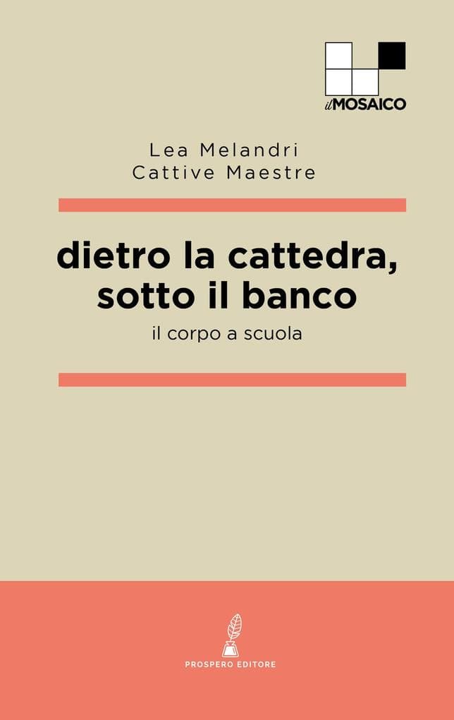 Dietro la cattedra, sotto il banco. Il corpo a scuola