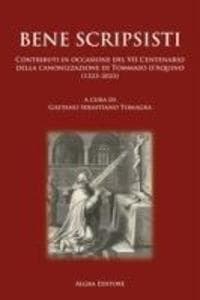 Bene scripsisti. Contributi in occasione del VII Centenario della canonizzazione di Tommaso d'Aquino (1323-2023)