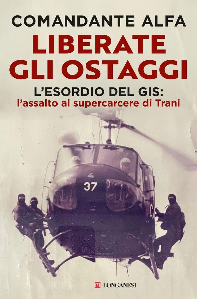 Liberate gli ostaggi. L'esordio del GIS: l'assalto al supercarcere di Trani
