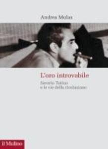 L' oro introvabile. Saverio Tutino e le vie della rivoluzione