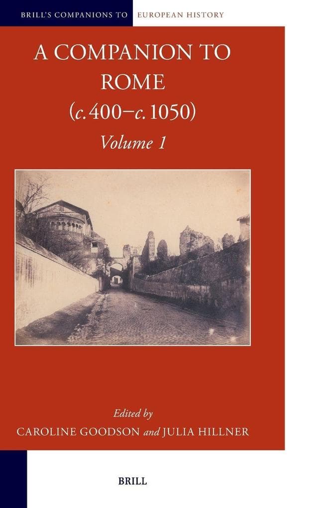 A Companion to Rome (<i>c.</i> 400-<i>c.</i> 1050)