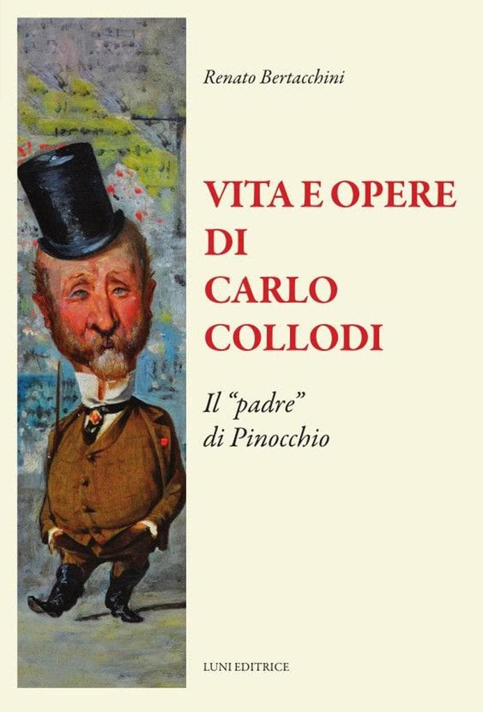 Vita e opere di Carlo Collodi. Il 'padre' di Pinocchio