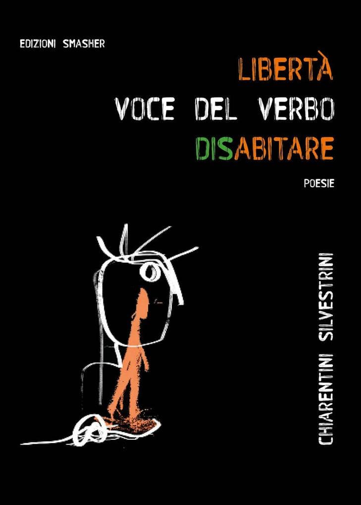 'Libertà: voce del verbo disabitare'