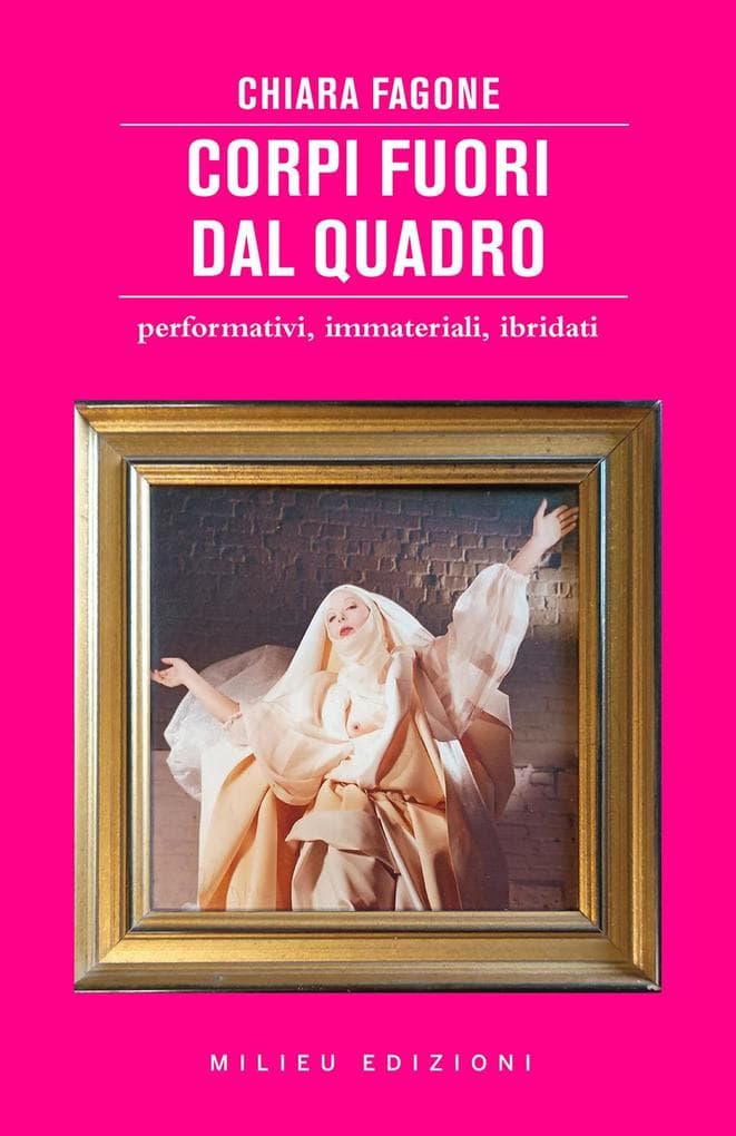 Corpi fuori dal quadro. Performativi, immateriali, ibridati