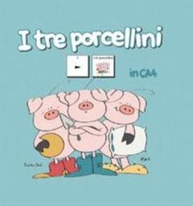 I tre porcellini in CAA