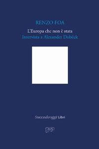 L' Europa che non è stata. Intervista a Alexander Dubek
