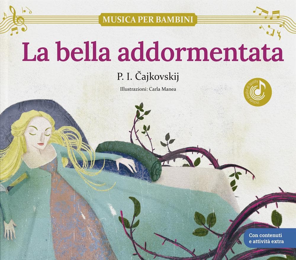La bella addormentata: scopri le grandi opere della musica classica, trasformate in bellissimi racconti musicali per bambini e bambine. Libro per bambini con musica, giochi e attività extra