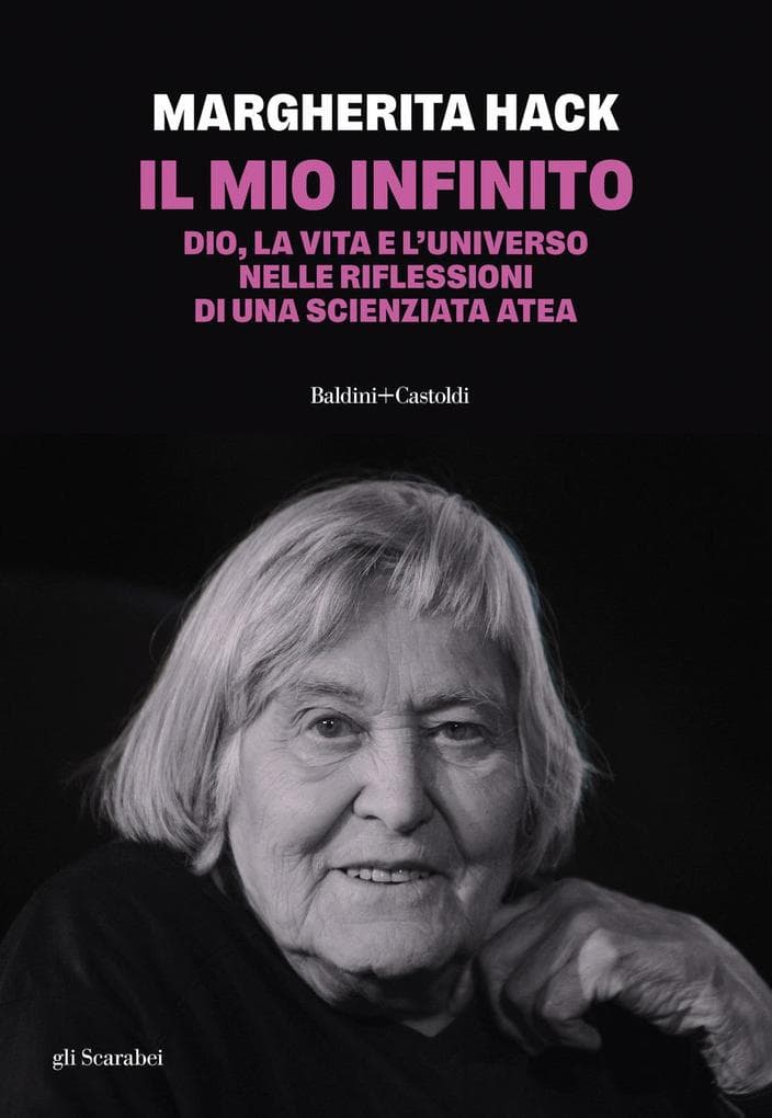 Il mio infinito. Dio, la vita e l'universo nelle riflessioni di una scienziata atea