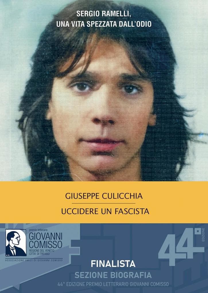 Uccidere un fascista. Sergio Ramelli, una vita spezzata dall'odio