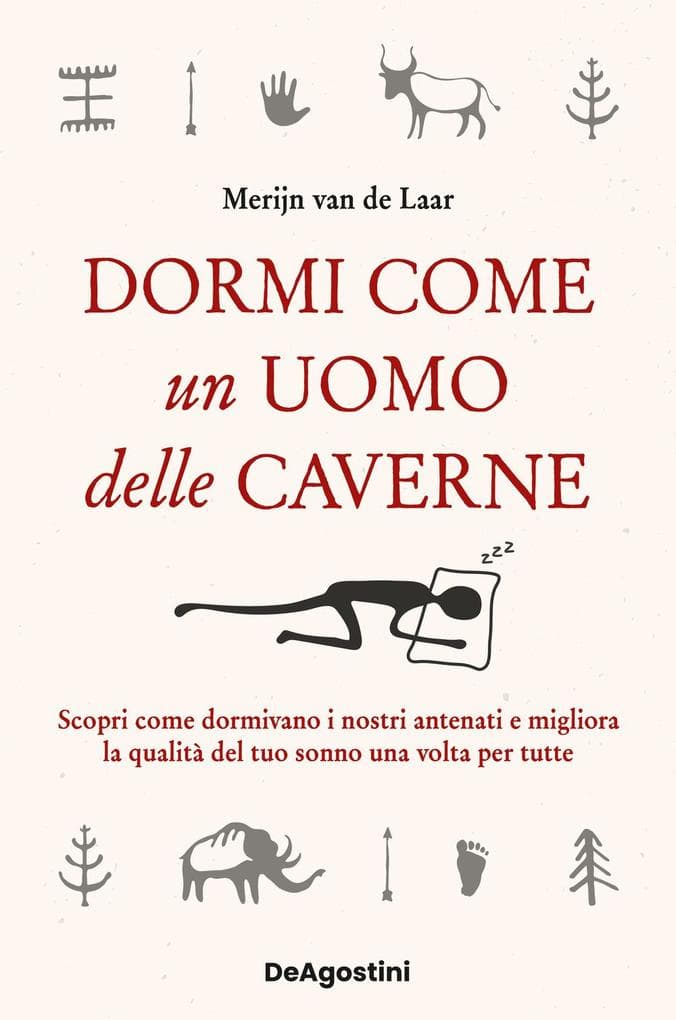 Dormi come un uomo delle caverne. Scopri come dormivano i nostri antenati e migliora la qualità del tuo sonno una volta per tutte