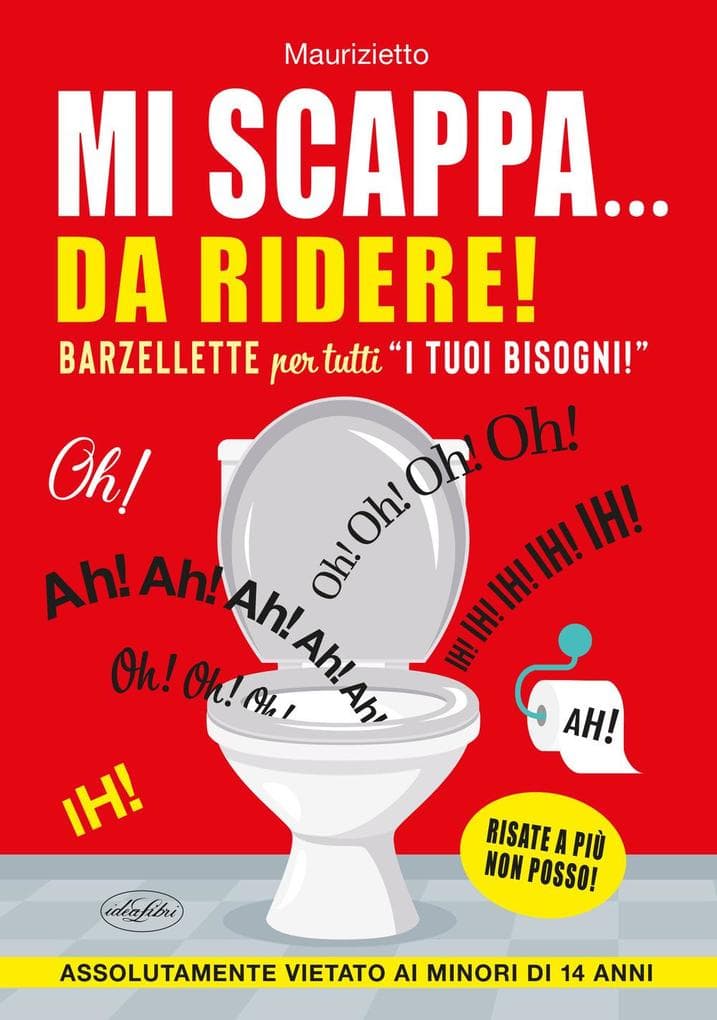 Mi scappa... da ridere! Barzellette per tutti 'i tuoi bisogni'