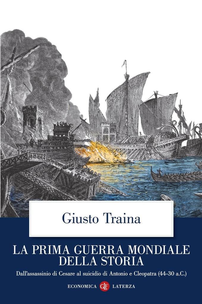 La prima guerra mondiale della storia. Dall'assassinio di Cesare al suicidio di Antonio e Cleopatra (44-30 a.C.)