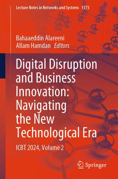 Digital Disruption and Business Innovation: Navigating the New Technological Era