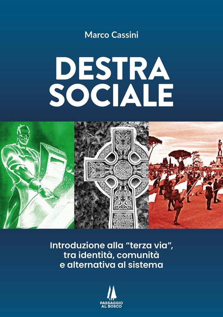 Destra sociale. Introduzione alla 'terza via', tra identità, comunità e alternativa al sistema