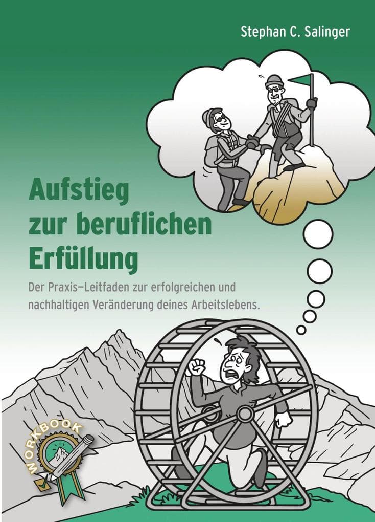 Aufstieg zur beruflichen Erfüllung, berufliche Neuorientierung, Berufung finden, berufliche Veränderung.