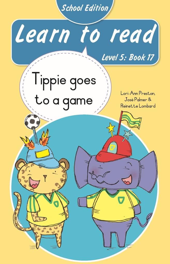 Learn to read (Level 5 Book 17): Tippie goes to a game (School Edition)