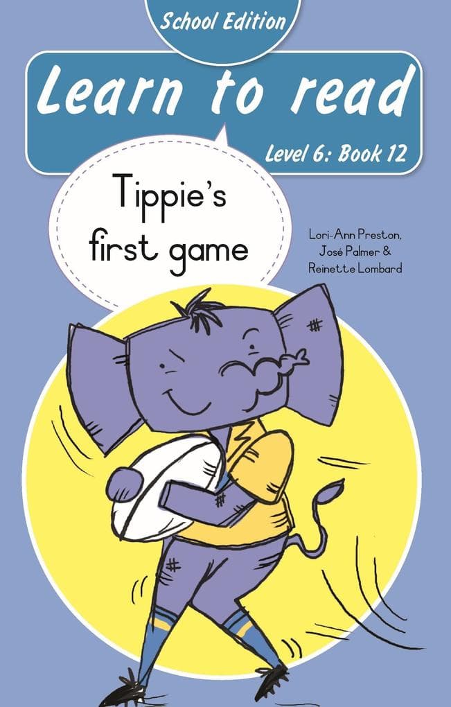 Learn to read (Level 6 Book 12): Tippie's first game (School edition)