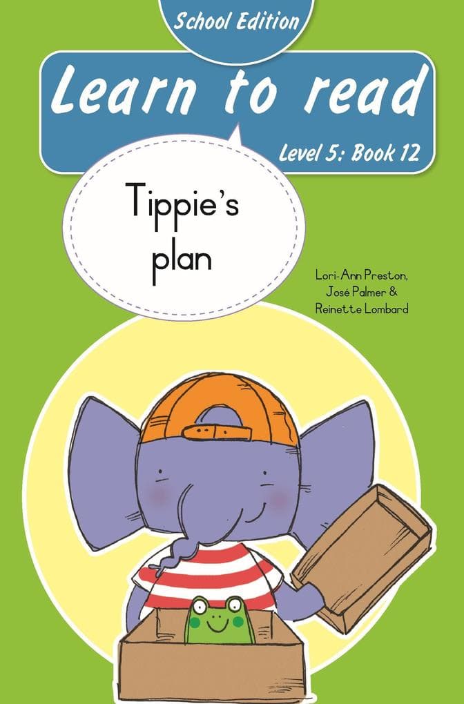 Learn to read (Level 5 Book 12): Tippie's plan (School Edition)