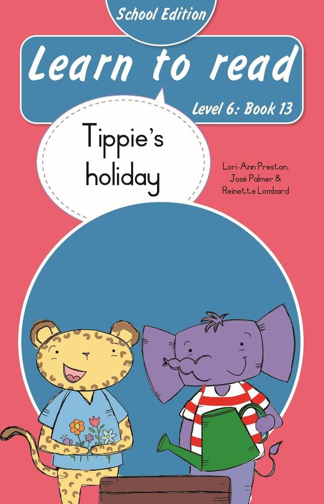 Learn to read (Level 6 Book 13): Tippie's holiday (School edition)