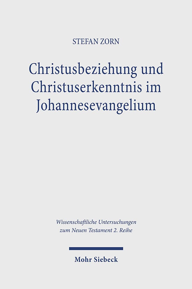 Christusbeziehung und Christuserkenntnis im Johannesevangelium