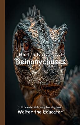It's Time to Learn about Deinonychuses