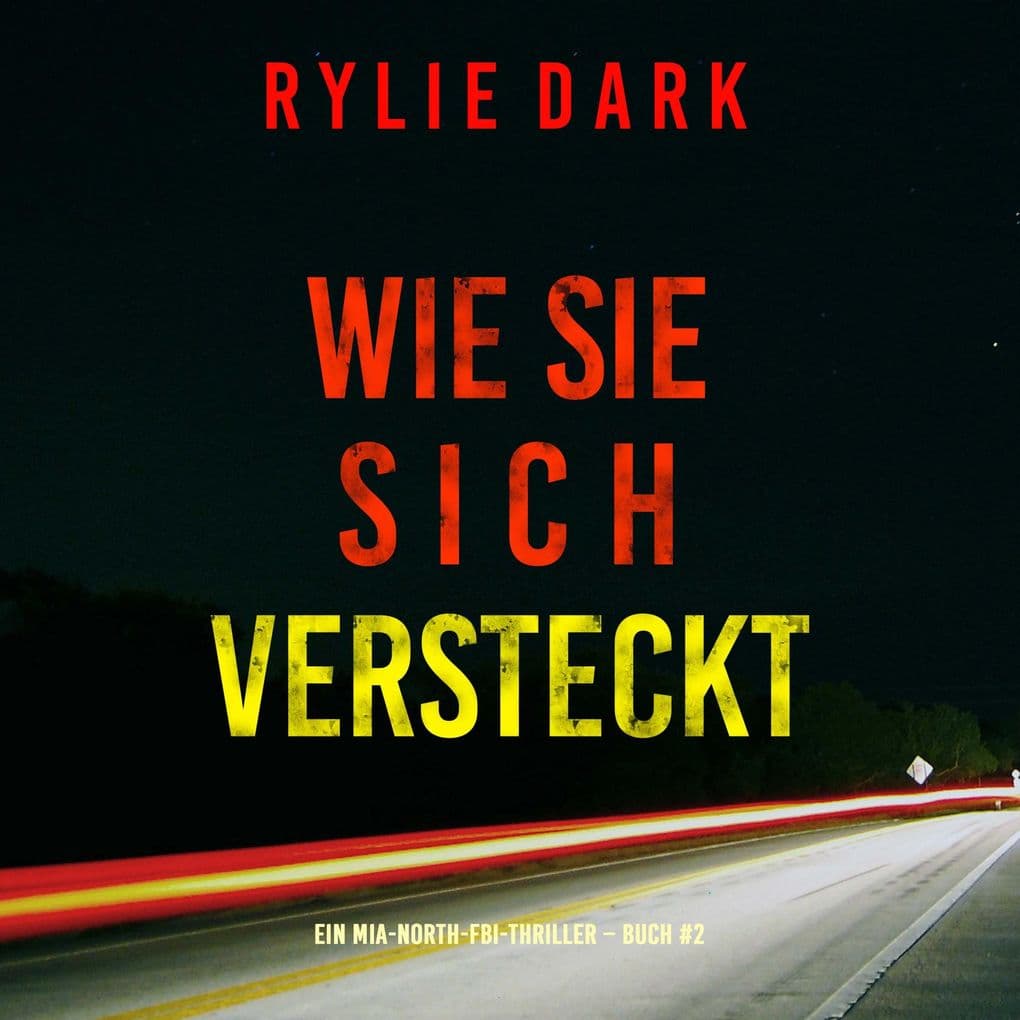 Wie sie sich versteckt (Ein Mia-North-FBI-Thriller Buch Zwei)