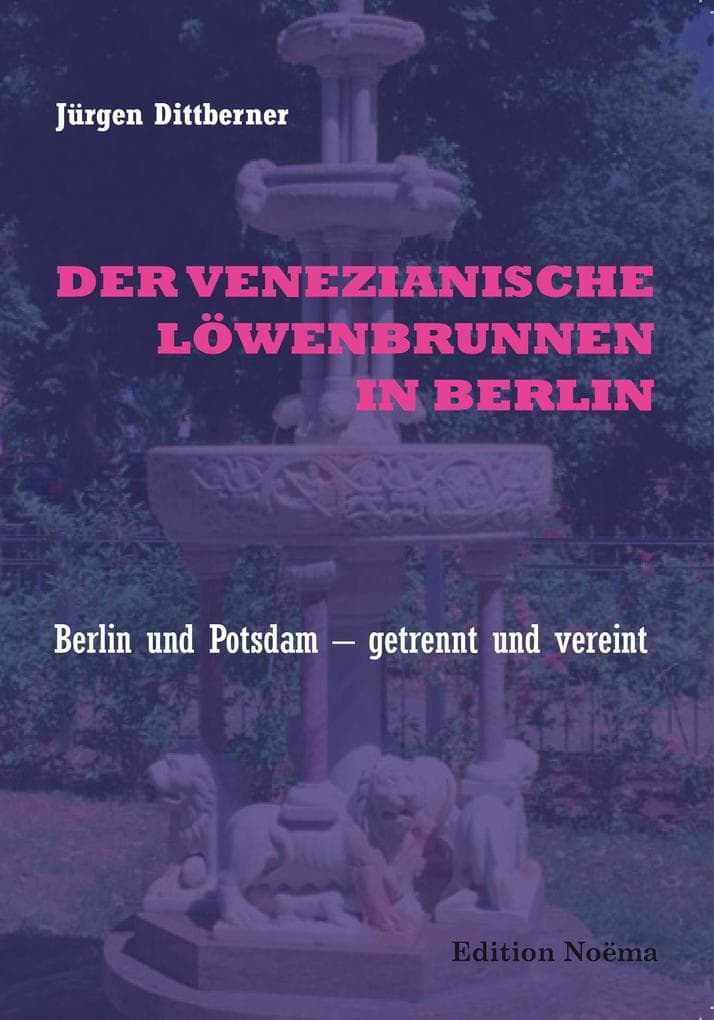 Der Venezianische Löwenbrunnen in Berlin