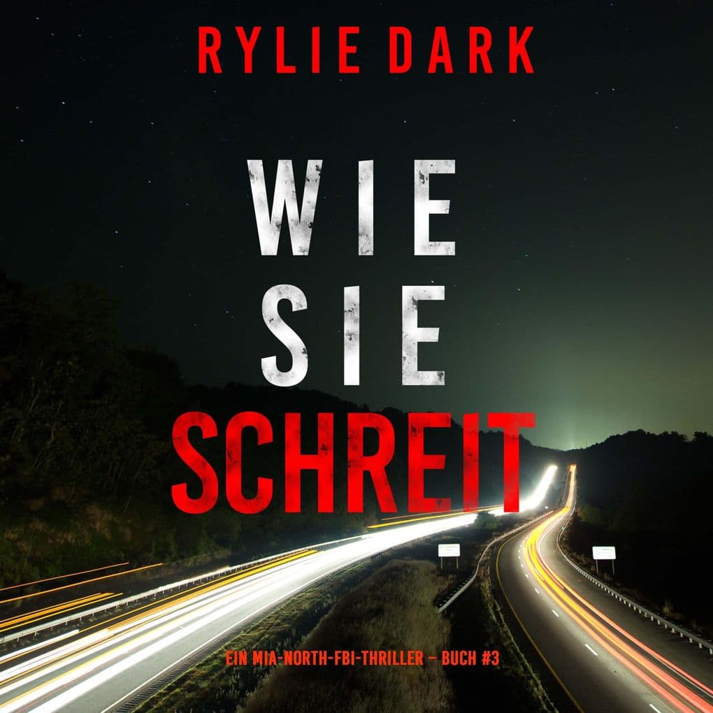 Wie sie schreit (Ein Mia-North-FBI-Thriller Buch Drei)