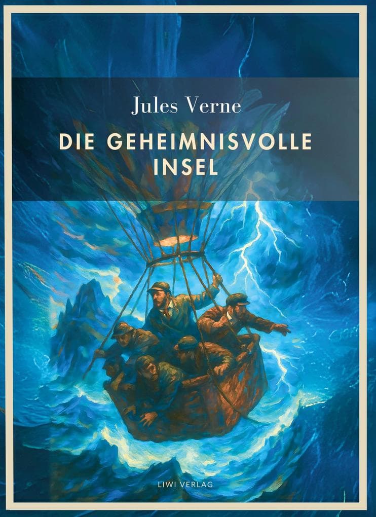 Jules Verne: Die geheimnisvolle Insel. Vollständige Neuausgabe