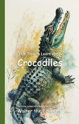 It's Time to Learn about Crocodiles