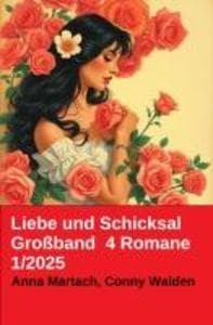 Liebe und Schicksal Großband 4 Romane 1/2025