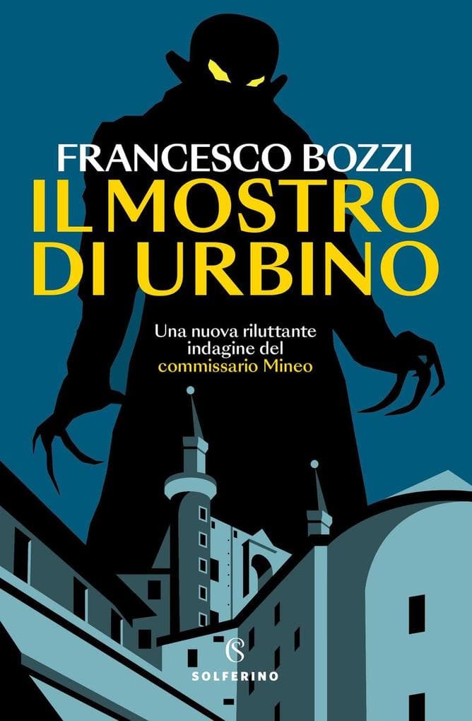 Il mostro di Urbino. Una nuova riluttante indagine del commissario Mineo