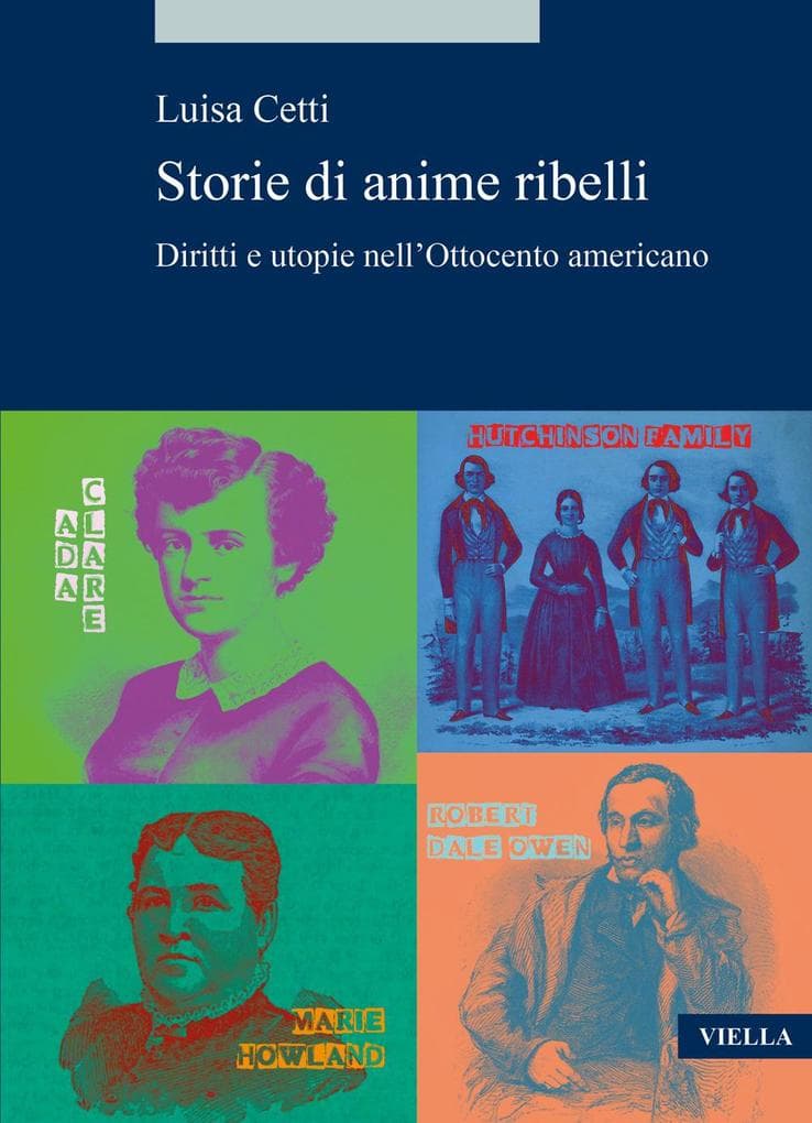 Storie di anime ribelli. Diritti e utopie nell'Ottocento americano