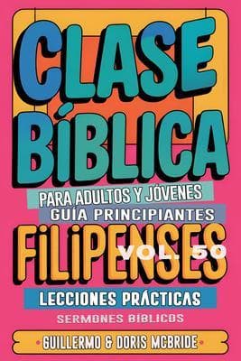Clase Bíblica para Adultos y Jóvenes Guía Principiantes - Filipenses