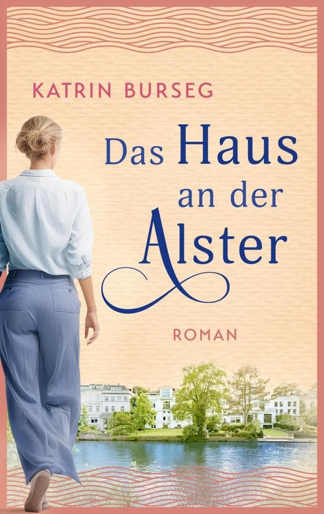 Das Haus an der Alster - oder: Liebe ist ein Haus mit vielen Zimmern (EXKLUSIV bei uns)