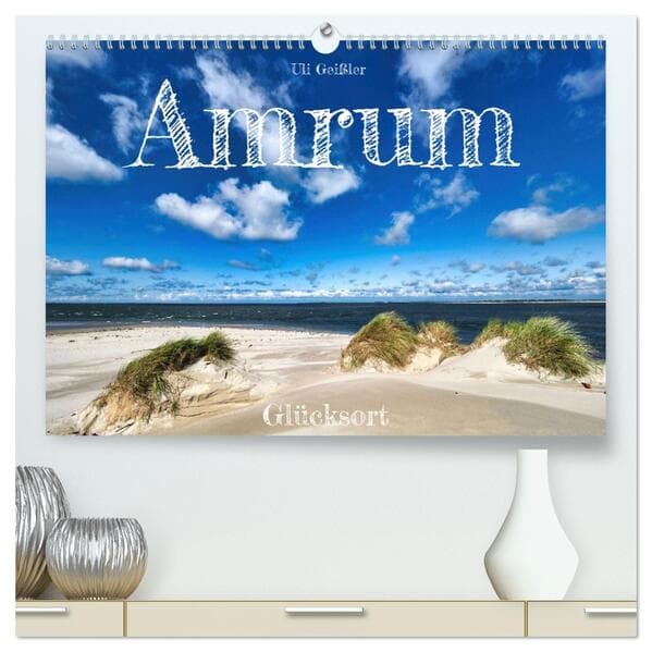 Amrum Glücksort (hochwertiger Premium Wandkalender 2026 DIN A2 quer), Kunstdruck in Hochglanz