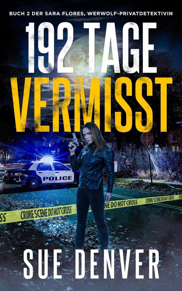 192 Tage Vermisst (Sara Flores, Werwolf Privatdetektivin, #2)